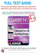 Test Bank For Current Diagnosis and Treatment Obstetrics and Gynecology 12th Edition by Alan, 9780071833905, All Chapters with Answers and Rationals