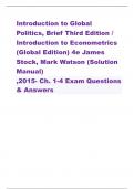 Introduction to Global Politics, Brief Third Edition / Introduction to Econometrics (Global Edition) 4e James Stock, Mark Watson (Solution Manual) ,2015- Ch. 1-4 Exam Questions & Answers