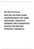 Bio 250 Final Exam  2024 BIO 250 FINAL EXAM:  COMPREHENSIVE TEST BANK  QUESTIONS, VERIFIED A+  ANSWERS AND GUARANTEED  SUCCESS FOR BIOLOGY  STUDENTS| GRADED A+         