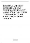 EBERSOLE AND HESS’ GERONTOLOGICAL NURSING AND HEALTHY AGING 5th EDITION TOUHY TEST BANK WITH ALL CHAPTERS INCLUDED 2024/2025.