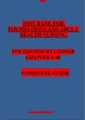  TEST BANK FOR FOUNDATIONS AND ADULT HEALTH NURSING    9TH EDITION BY COOPER CHAPTER 1-40  COMPLETE GUIDE