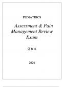 PEDIATRICS ASSESSMENT & PAIN MANAGEMENT REVIEW EXAM Q & A 2024.