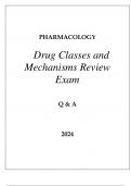 PHARMACOLOGY DRUG CLASSES AND MECHANISMS REVIEW EXAM Q & A 2024