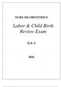 NURS 326 OBSTETRICS LABOR & CHILD BIRTH REVIEW EXAM Q & A 2024.