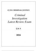 CJ 311 CRIMINAL INVESTIGATION LATEST REVIEW FINAL EXAM Q & A 2024.