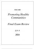 (UOP) NSG 482 PROMOTING HEALTHY COMMUNITIES COMPREHENSIVE FINAL EXAM REVIEW Q & A 2024.pdf