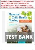 TESTBANK FOR MATERNAL AND CHILD HEALTH NURSING 8 TH EDITION BY SILBERT FLAGG ALL CHAPTERS (1-56)  WITH RATIONALES FOR EACH ANSWER.