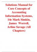 Solutions Manual for Core Concepts of Accounting Information Systems, 14e Mark Simkin, James Worrell, Arline Savage (All Chapters)