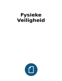Samenvatting college Risico- Fysieke Veiligheid 2015 (Hogeschool Utrecht- IVK)