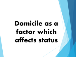 PSR - Domicile as a factor which affects status