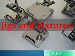 JIGS AND FIXTURES