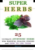 Super Herbs 25 Ultimate Ayurvedic Herbs with Magical Healing Powers and How To Use Them