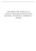 TEST BANK FOR AGING AS A SOCIAL PROCESS CANADA AND BEYOND, 7TH EDITION, ANDREW V. WISTER .