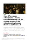 Class Differences in achievement - Internal Factors, Labelling, The self fulfilling  prophecy, pupil subculture