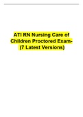 ATI RN Nursing Care of Children Proctored Exam-  (7 Latest Versions).