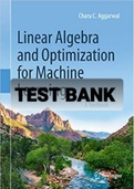 Exam (elaborations) TEST BANK FOR Linear Algebra and Optimization for Machine Learning By Charu C. Aggarwal (Solution Manual) 