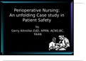 Case Perioperative Nursing: An unfolding Case study in  Patient Safety by  Gerry Altmiller,EdD, APRN, ACNS-BC,  FAAN (NR603)  Quality and Safety in Nursing, ISBN: 9781119684237