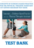CONCEPTS OF EVIDENCE BASED PRACTICE FOR THE PHYSICAL THERAPIS ASSISTANT 1ST EDITION GRESHAM TEST BANK TEST BANK