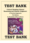 CRITICAL THINKING CLINICAL REASONING AND CLINICAL JUDGMENT 7TH EDITION: A PRACTICAL APPROACH TEST BANK BY ROSALINDA ALFARO-LEFEVRE ISBN- 978-0323581257 This is a Test Bank (Study Questions and complete Answers to all chapters of the book) to help you stud
