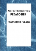 Alle kernbegrippen Pedagogiek in 1 document - Tentamen voorbereiding - Nieuw Feb. 2022