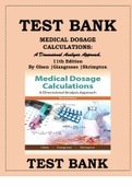 TEST BANK FOR MEDICAL DOSAGE CALCULATIONS: A Dimensional Analysis Approach, 11TH EDITION By Olsen, Giangrasso, Shrimpton, ISBN- 9780133940718 This is a Test Bank (Study Questions & Answers) to help you study for your Tests. Test banks can give you the too