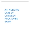 ATI NURSING CARE OF CHILDREN PROCTORED EXAM (2022) Verified Questions and Answers