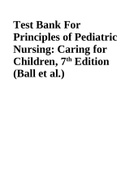 Test Bank For Principles of Pediatric Nursing: Caring for Children, 7th Edition (Ball et al.)