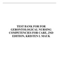 TEST BANK FOR FOR  GERONTOLOGICAL NURSING  COMPETENCIES FOR CARE, 2ND  EDITION, KRISTEN L MAUK