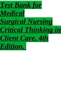 Test Bank for Medical Surgical Nursing Critical Thinking in Client Care, 4th Edition. 