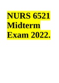 NURS 6521 Midterm Exam 2022 | NURS 6521 Pharm Midterm Spring Exam 2021/2022 | NURS 6521 Midterm Exam Latest 2021 & NURS6521: Advanced Pharmacology - Final Exam 2021/2022.