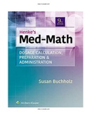 Test Bank for Henke's Med-Math: Dosage Calculation, Preparation, & Administration 9th Edition 9781975106522 | ALL 10 CHAPTERS | COMPLETE GUIDE A+