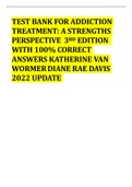 TEST BANK FOR ADDICTION TREATMENT: A STRENGTHS PERSPECTIVE  3RD EDITION  WITH 100% CORRECT ANSWERS KATHERINE VAN WORMER DIANE RAE DAVIS 2022 UPDATE 