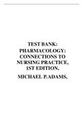 TEST BANK: PHARMACOLOGY: CONNECTIONS TO NURSING PRACTICE, 1ST EDITION, MICHAEL P.ADAMS