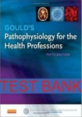 Test Bank For Gould’s Pathophysiology For The Health Professions,5th Edition