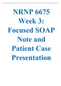 NRNP 6675 Week 3; Focused SOAP Note and Patient Case Presentation.