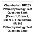 Chamberlain NR283 Pathophysiology Test Question Bank (Exam 1, Exam 2, Exam 3, Final Exam). NR 283 Pathophysiology Test Question Bank