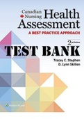 TEST BANK for Canadian Nursing Health Assessment: A Best Practice Approach 2nd Edition, by Tracey C. Stephen & D. Lynn Skillen. All Chapters 1-32. 313 Pages.