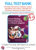 Test Bank For Critical Thinking, Clinical Reasoning, and Clinical Judgment 7th Edition by Rosalinda Alfaro-LeFevre 9780323581257 Chapter 1-7 Complete Guide .