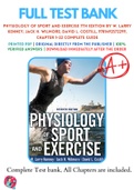 Test Banks For Physiology of Sport and Exercise 7th Edition by W. Larry Kenney; Jack H. Wilmore; David L. Costill, 9781492572299, Chapter 1-22 Complete Guide