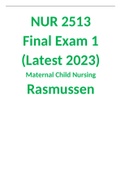 NUR 2513 Final Exam 1 (Latest 2023) Maternal Child Nursing -Rasmussen.