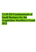 CLM 059 - Fundamentals of Small Business for the Acquisition Workforce Exam 2023 | CLM 059 Exam 2023 - Fundamentals of Small Business for the Acquisition Workforce | Modules 1-6 (18 Questions) & CLM 059 Fundamentals of Small Business for the Acquisition W