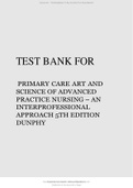 TEST BANK FOR PRIMARY CARE ART AND SCIENCE OF ADVANCED PRACTICE NURSING – AN INTERPROFESSIONAL APPROACH 5TH EDITION DUNPHY.