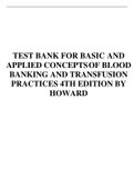 TEST BANK FOR BASIC AND APPLIED CONCEPTSOF BLOOD BANKING AND TRANSFUSION PRACTICES 4TH EDITION BY HOWARD
