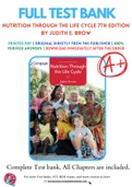 Test Bank for Nutrition Through the Life Cycle 7th Edition by Judith E. Brow Chapter 1-19 Complete Guide