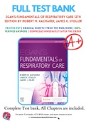 Test Bank for Egan's Fundamentals of Respiratory Care 12th Edition By Robert M. Kacmarek; James K. Stoller; Al Heuer Chapter 1-58 Complete Guide A+