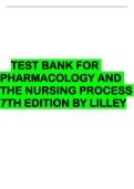 TEST BANK FOR PHARMACOLOGY AND THE NURSING PROCESS 7TH EDITION BY LILLEY(ALL 58 CHAPTERS COMPLETE WITH RATIONALE). 