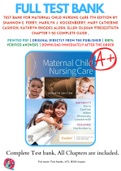 Test Bank For Maternal Child Nursing Care 7th Edition By Shannon E. Perry, Marilyn J. Hockenberry, Mary Catherine Cashion, Kathryn Rhodes Alden, Ellen Olshan 9780323776714 Chapter 1-50 Complete Guide ,