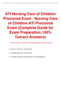 ATI Nursing Care of Children Proctored Exam / Nursing Care of Children ATI Proctored Exam (Complete Guide for Exam Preparation, 100% Correct Answers)
