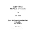 Byrd & Chen's Canadian Tax Principles, 2022-2023, (Volume 1) Gary Donell, Clarence Byrd, Ida Chen (Solution Manual)