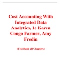 Cost Accounting With Integrated Data Analytics, 1e Karen Congo Farmer, Amy Fredin (Test Bank)